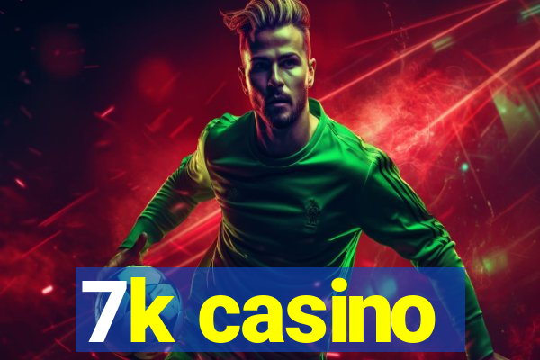 7k casino